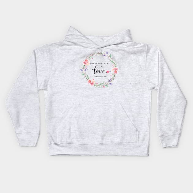 Do everything in love Kids Hoodie by LatiendadeAryam